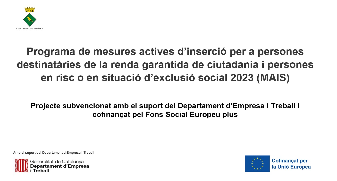 L'Ajuntament de Tordera ha posat en marxa el Programa de mesures actives d'inserció per a persones destinatàries de la renda garantida de ciutadania i persones en risc o en situació d'exclusió social per a l'any 2023