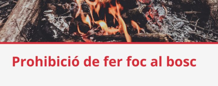 Prohibit fer foc entre el 15 de març fins al 15 d'octubre